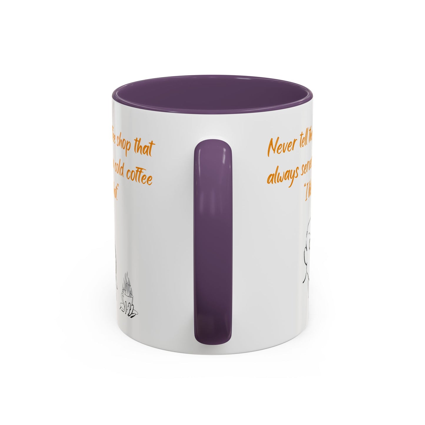 Funny Coffee Mug — "Never tell the coffee shop... I like it hot" Accent Mug (11/15oz)