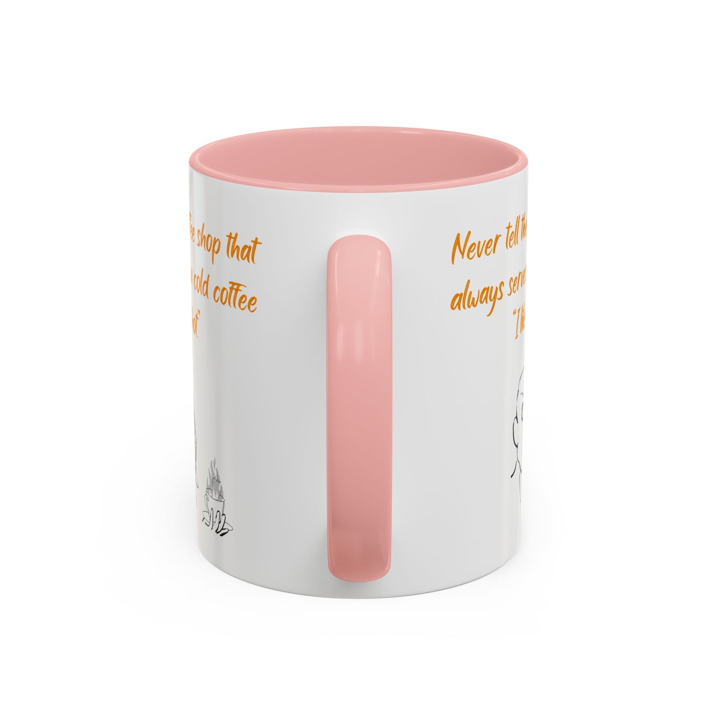 Funny Coffee Mug — "Never tell the coffee shop... I like it hot" Accent Mug (11/15oz)