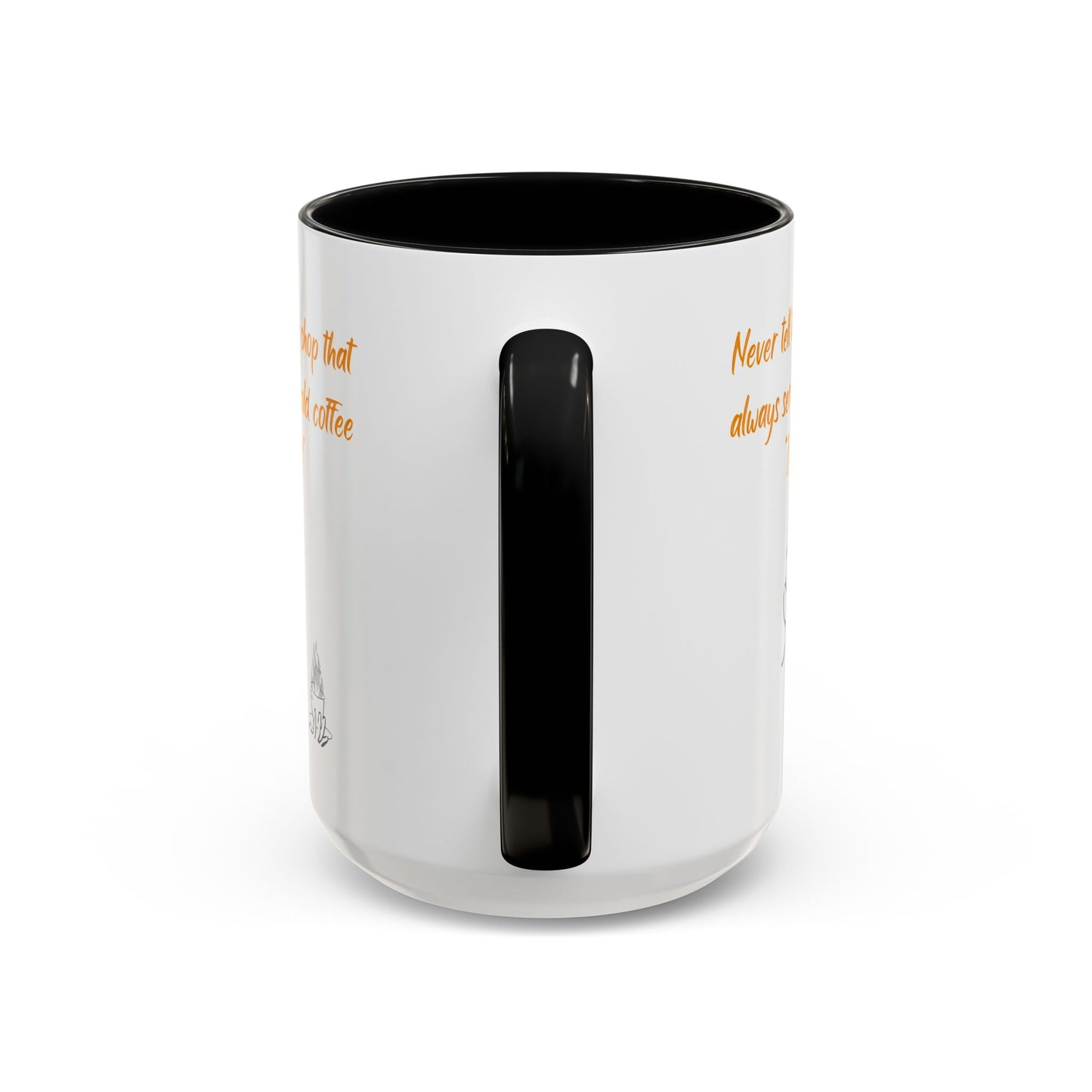 Funny Coffee Mug — "Never tell the coffee shop... I like it hot" Accent Mug (11/15oz)