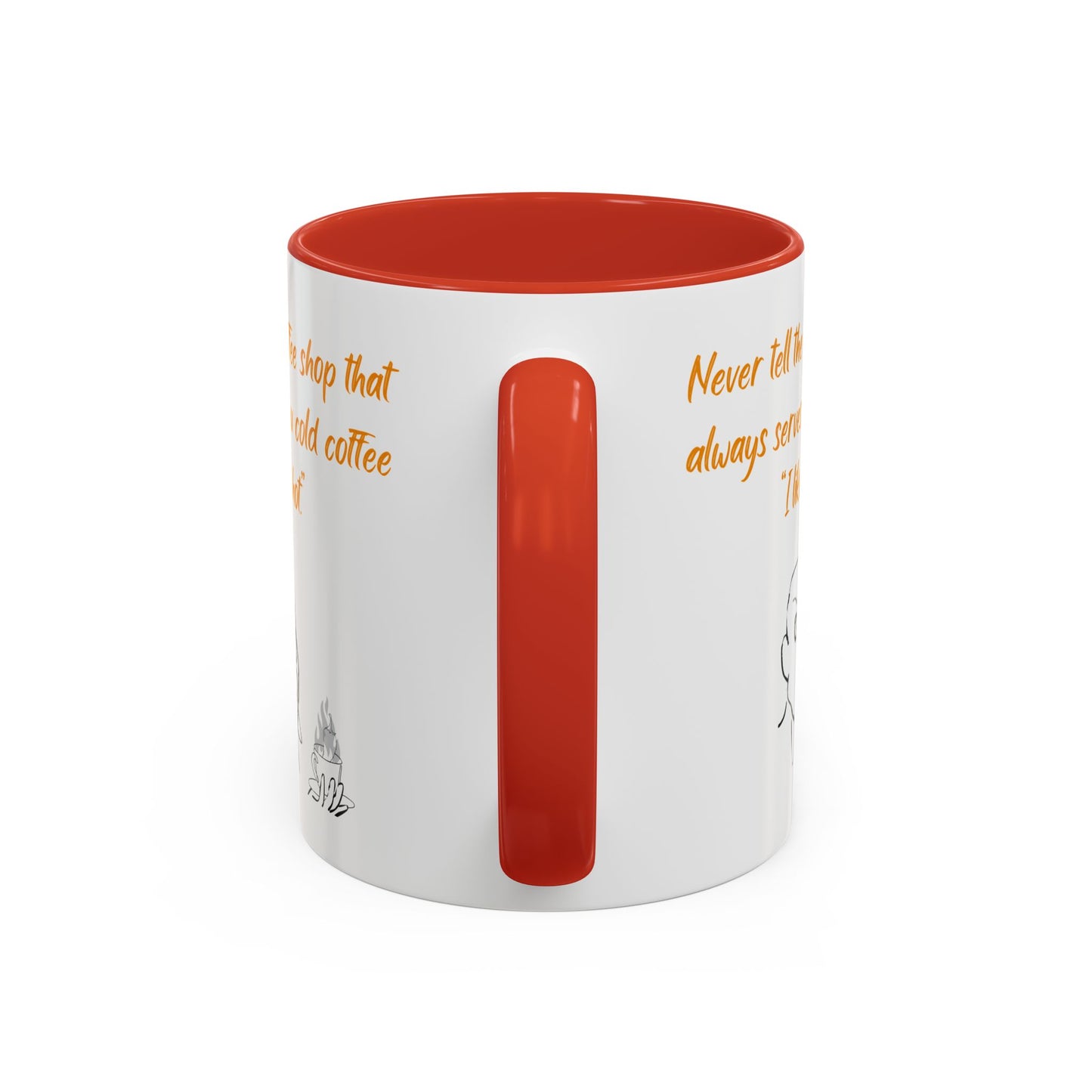 Funny Coffee Mug — "Never tell the coffee shop... I like it hot" Accent Mug (11/15oz)