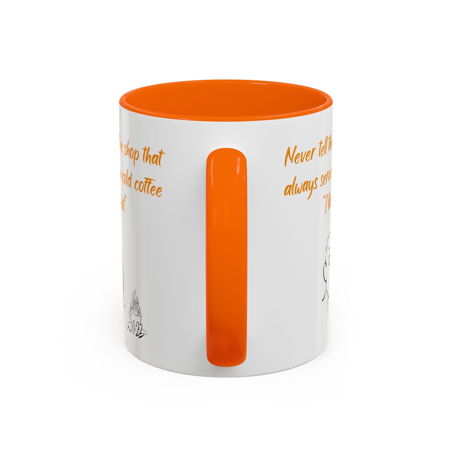 Funny Coffee Mug — "Never tell the coffee shop... I like it hot" Accent Mug (11/15oz)