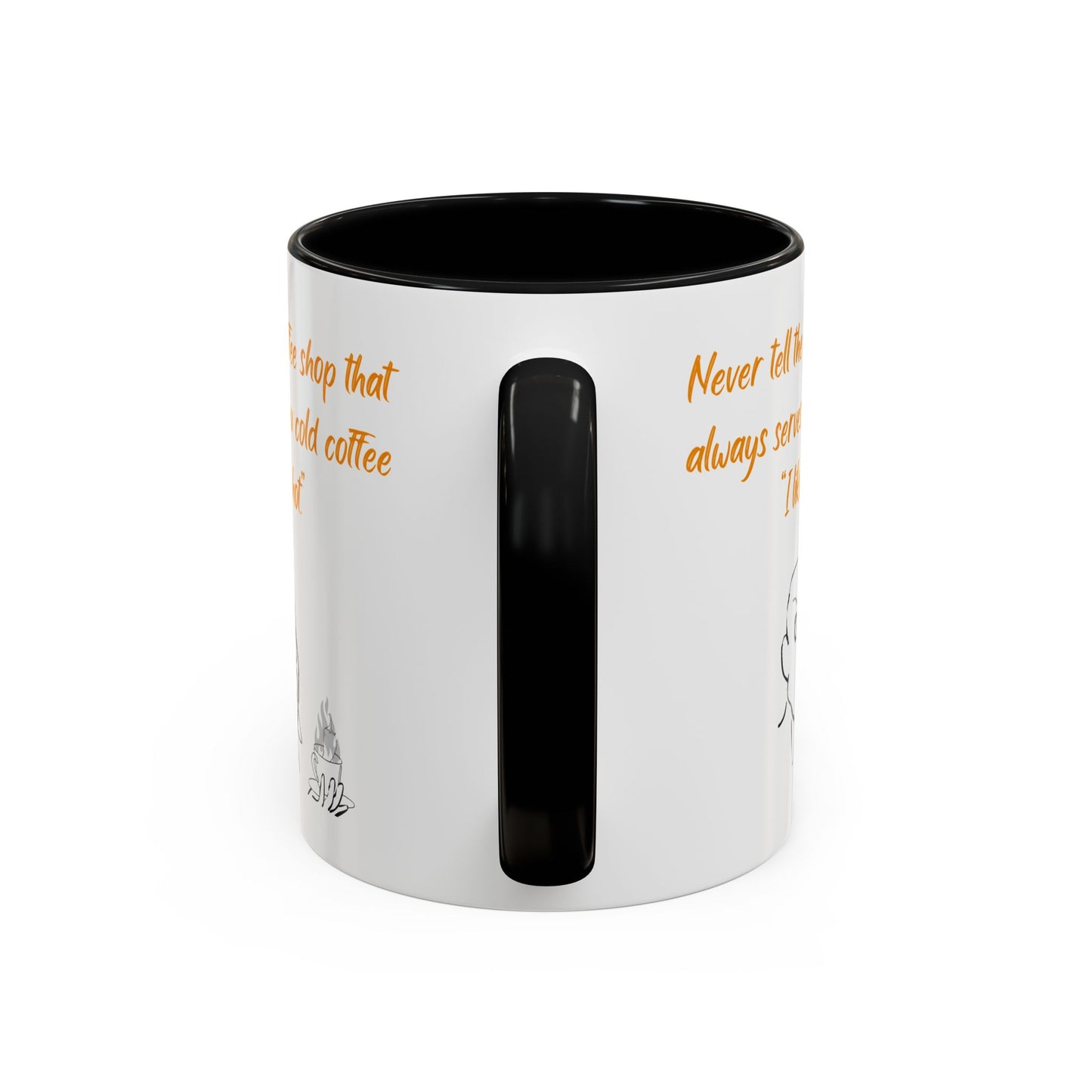 Funny Coffee Mug — "Never tell the coffee shop... I like it hot" Accent Mug (11/15oz)