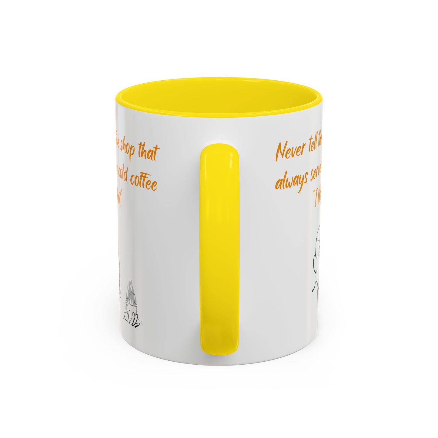 Funny Coffee Mug — "Never tell the coffee shop... I like it hot" Accent Mug (11/15oz)