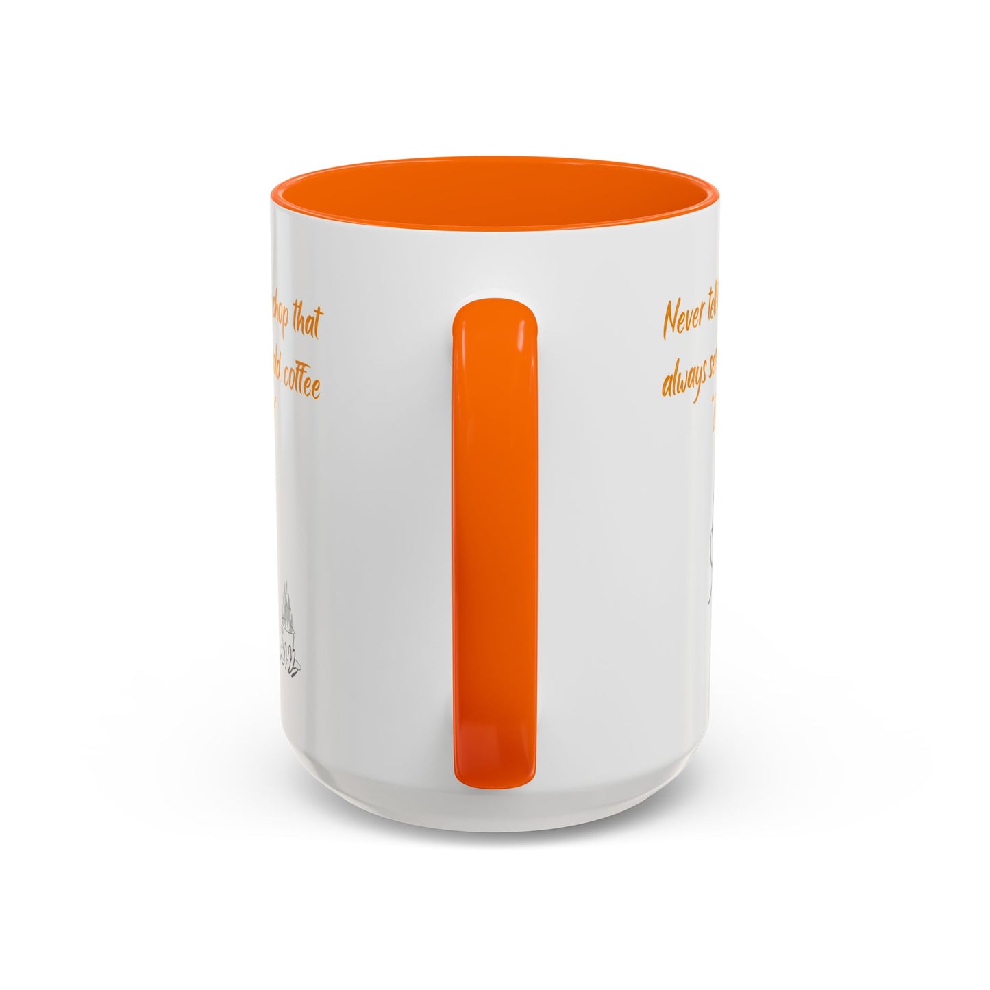 Funny Coffee Mug — "Never tell the coffee shop... I like it hot" Accent Mug (11/15oz)