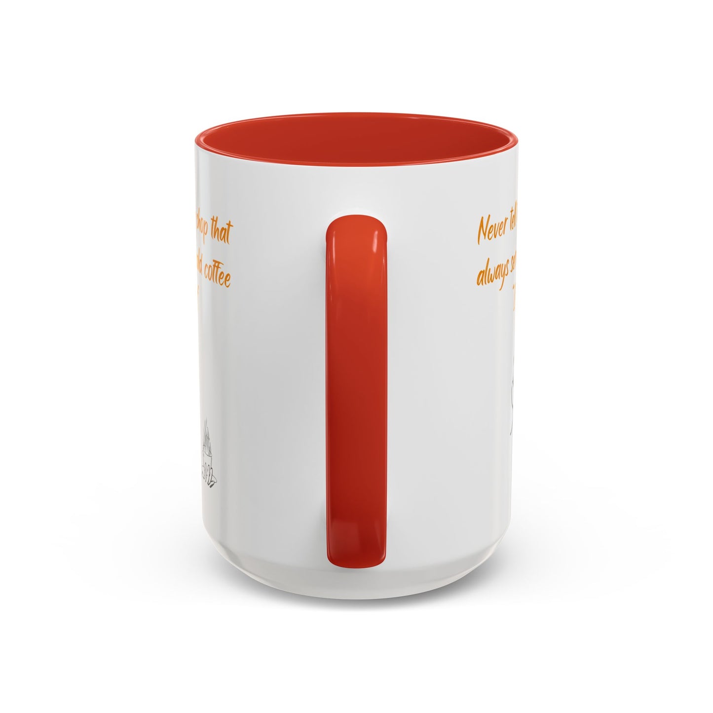 Funny Coffee Mug — "Never tell the coffee shop... I like it hot" Accent Mug (11/15oz)