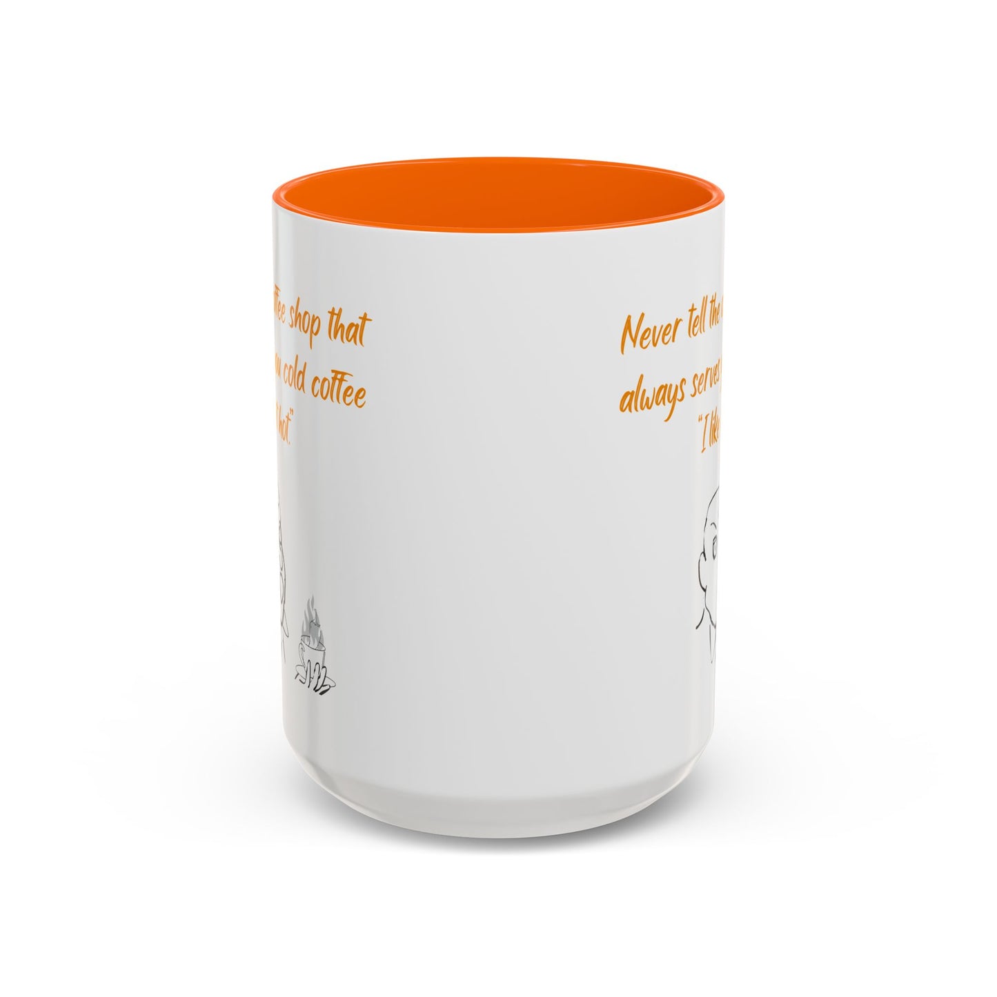 Funny Coffee Mug — "Never tell the coffee shop... I like it hot" Accent Mug (11/15oz)