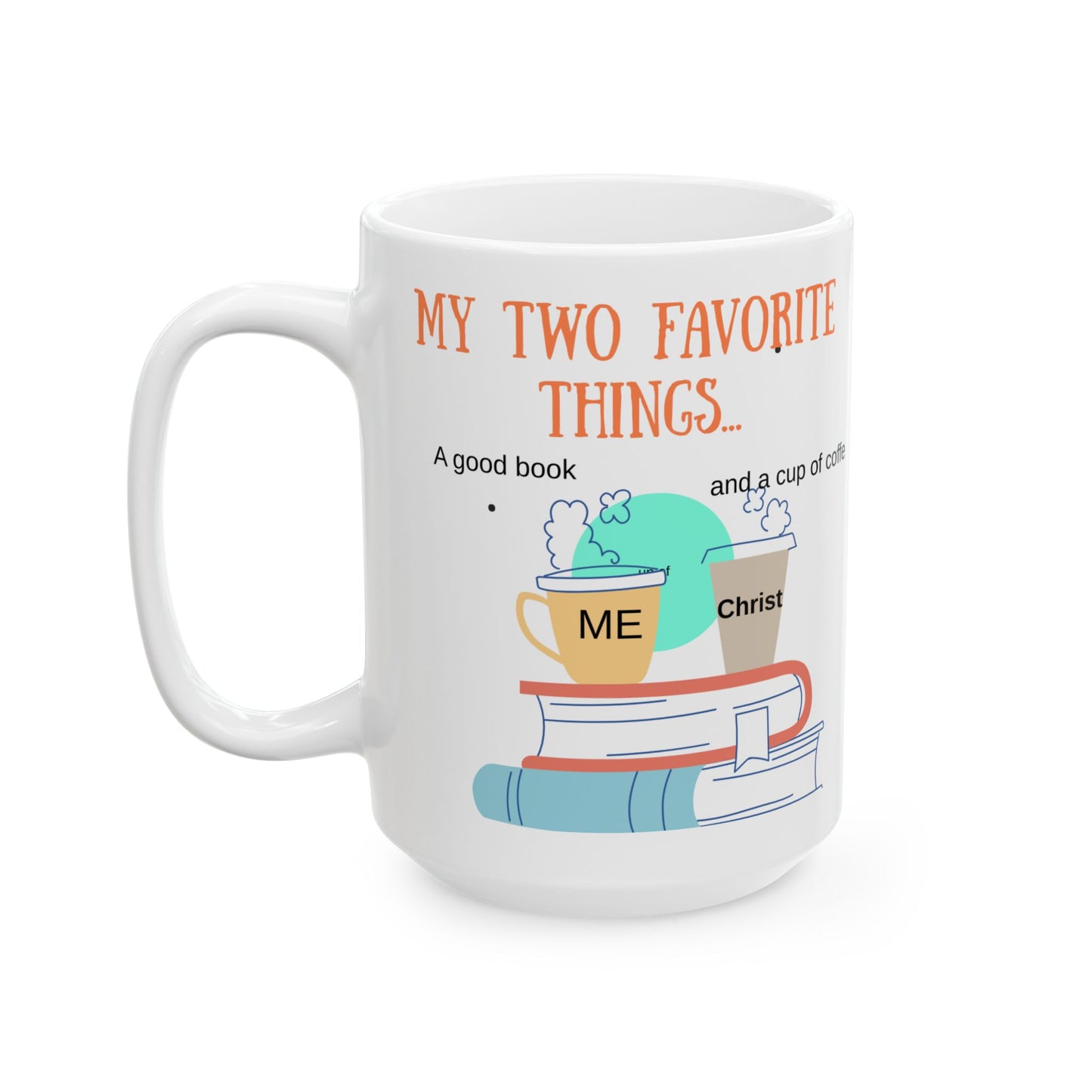 Ceramic Mug - "My Two Favorite Things" Illustrated Coffee & Books Gift (11oz, 15oz)