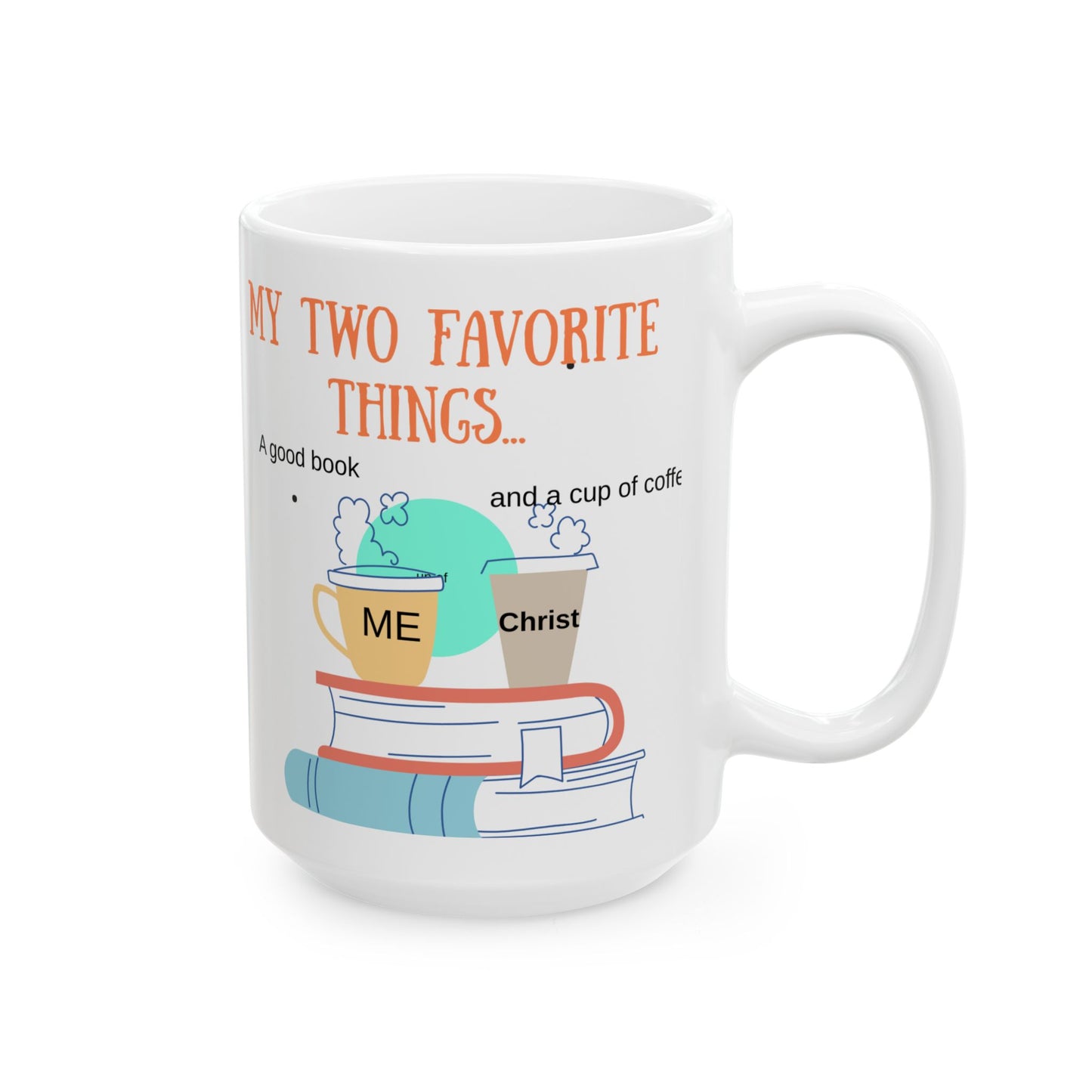 Ceramic Mug - "My Two Favorite Things" Illustrated Coffee & Books Gift (11oz, 15oz)