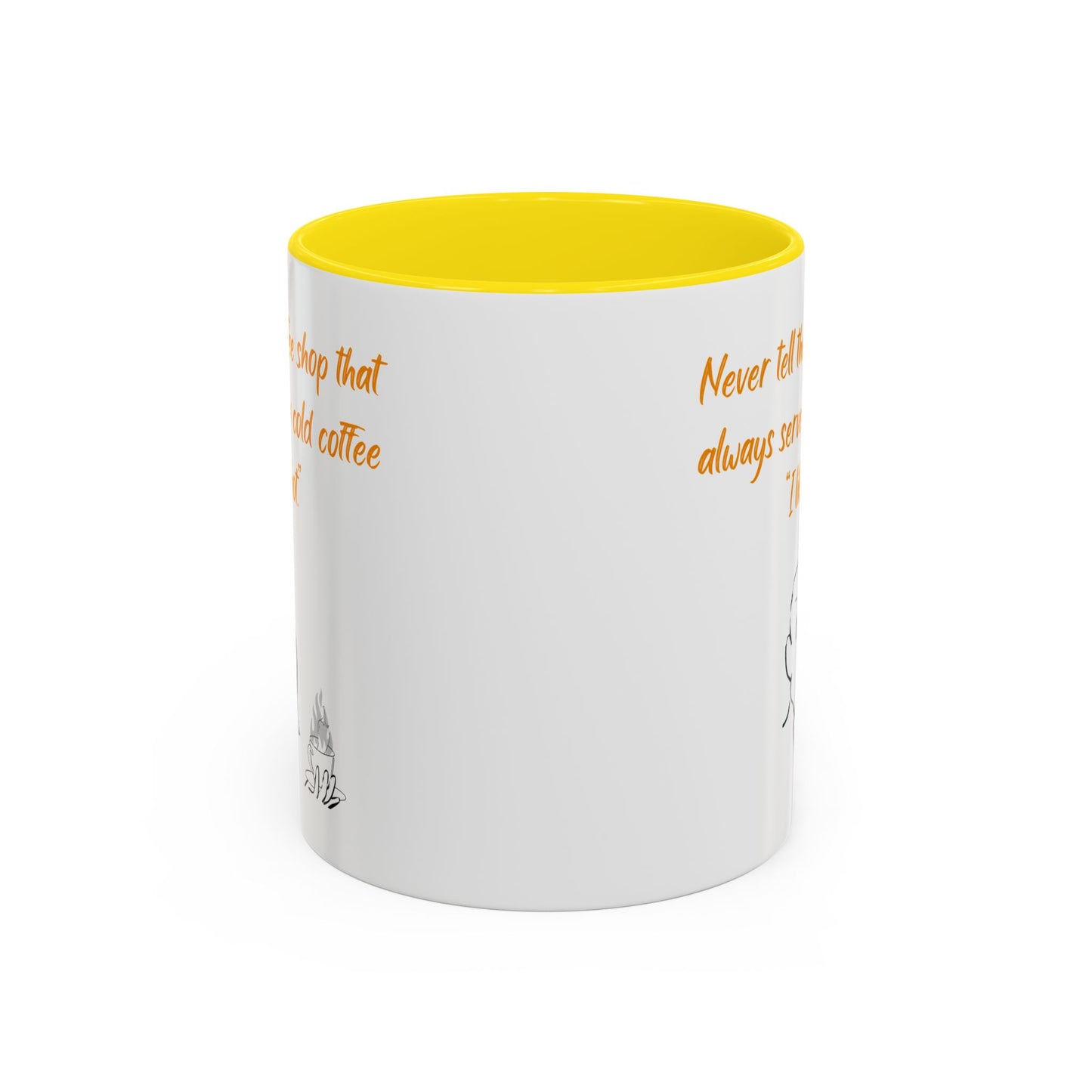 Funny Coffee Mug — "Never tell the coffee shop... I like it hot" Accent Mug (11/15oz)